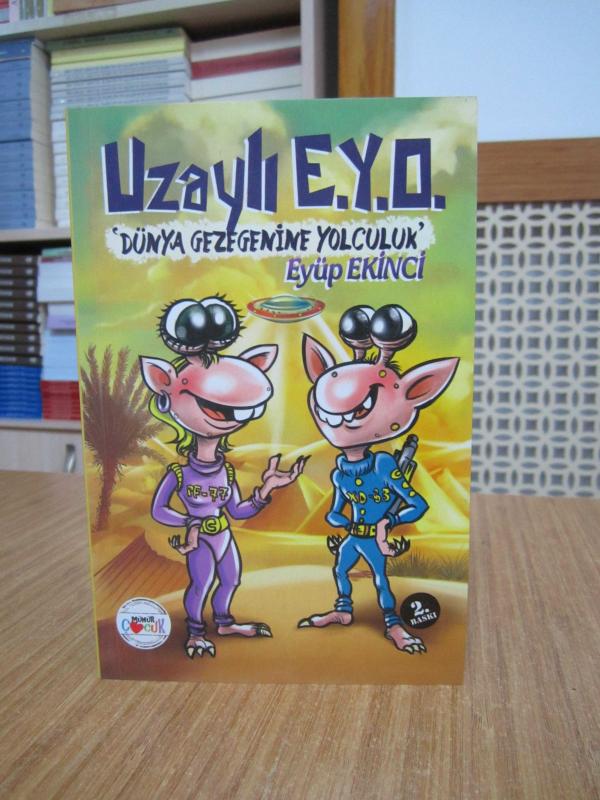 Uzaylı EYO Dünya Gezegenine Yolculuk - Eyüp Ekinci [2.Baskı]