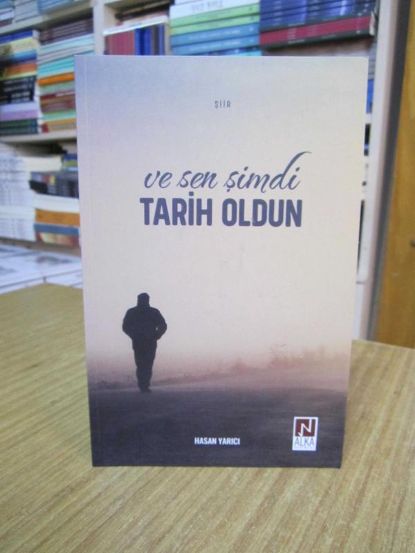 Ve Sen Şimdi Tarih Oldun - Hasan Yarıcı