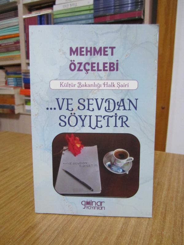 Ve Sevdan Söyletir - Mehmet Özçelebi