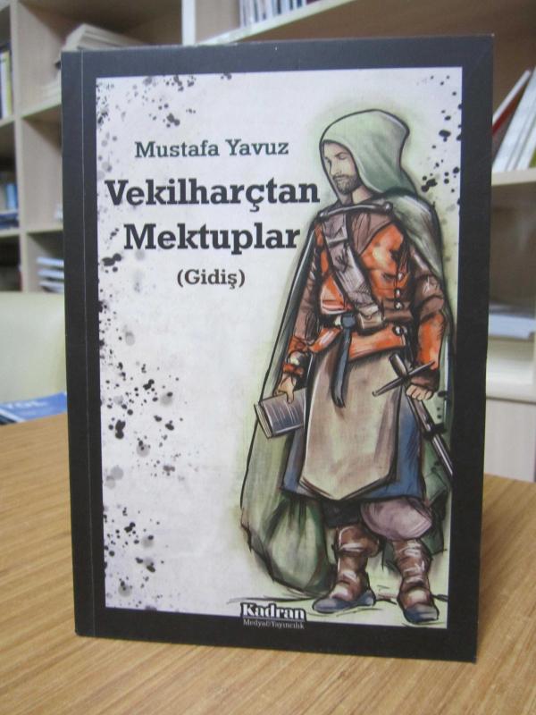 Vekilharçtan Mektuplar (Gidiş) - Mustafa Yavuz
