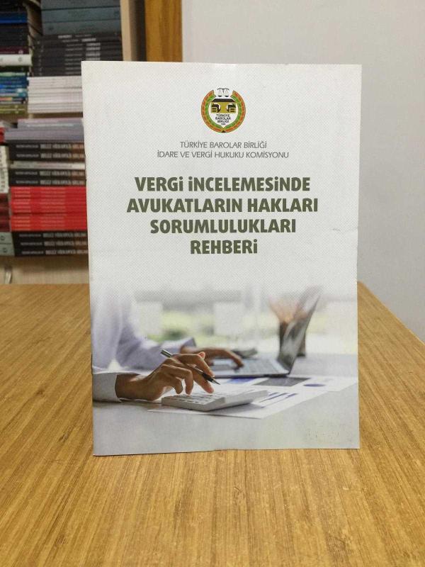 Vergi İncelemesinde Avukatların Hakları Sorumlulukları Rehberi / Türkiye Barolar Birliği İdare ve Vergi Hukuku Komisyonu