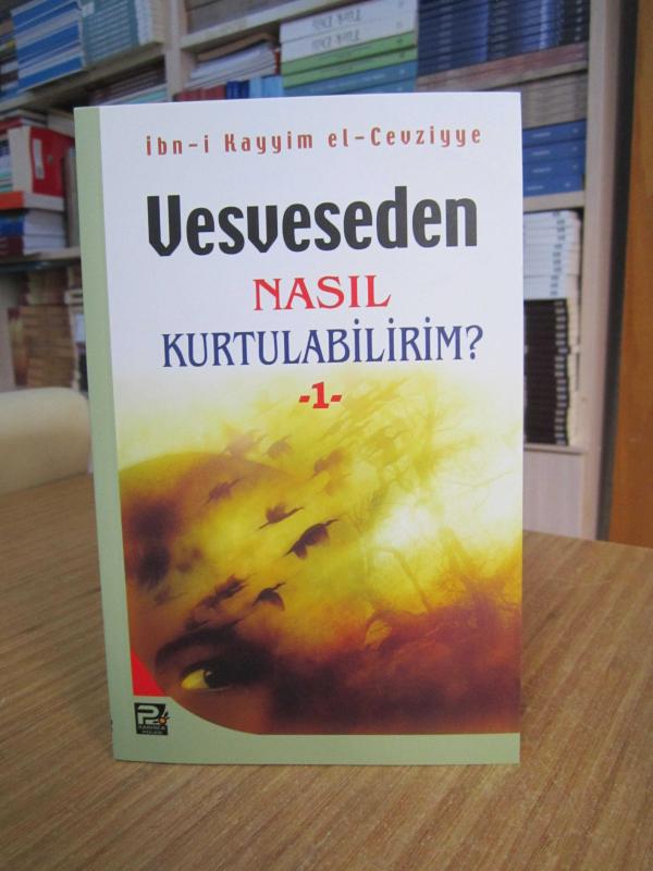 Vesveseden Nasıl Kurtulabilirim 1 / İbn-i Kayyim el-Cevziyye