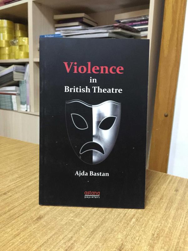 Violence in British Theatre (The Second Half of the Twentieth Century) - Ajda Bastan