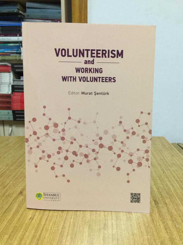 Volunteerism and Working with Volunteers - Editor: Murat Şentürk
