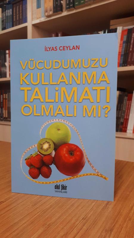 Vücudumuzu Kullanma Talimatı Olmalı Mı?