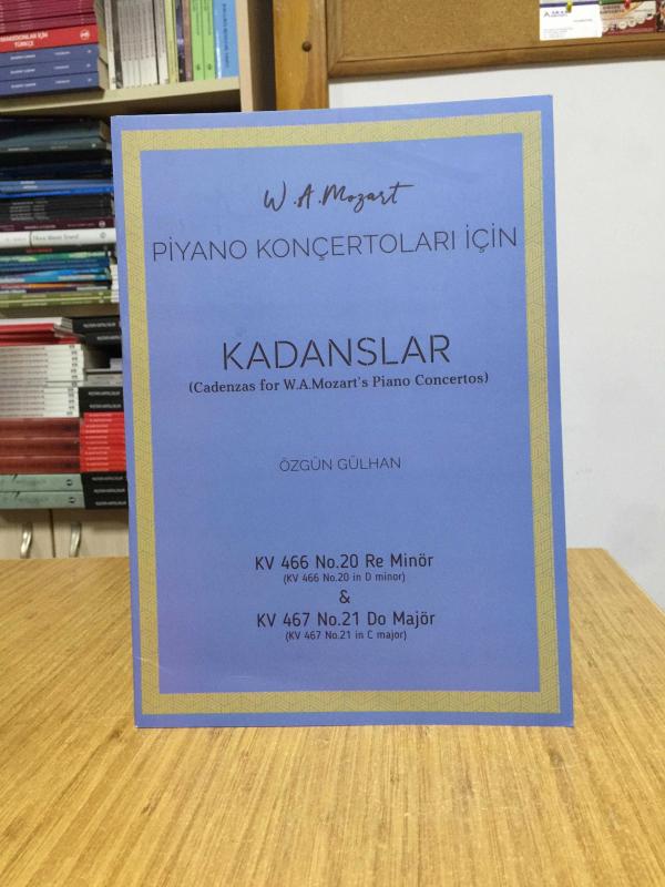 W. A. Mozart Piyano Konçertoları İçin KADANSLAR (KV 466 No. 20 Re Minör & KV 467 No. 21 Do Majör)