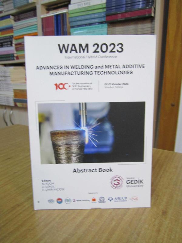 WAM 2023 International Hybrid Conference Advances in Welding and Metal Additive Manufacturing Technologies ABSTRACT BOOK