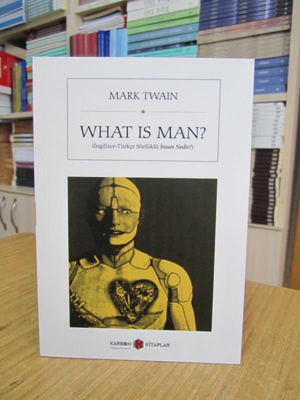 What is Man? (İngilizce-Türkçe Sözlüklü İnsan Nedir?) - Mark Twain