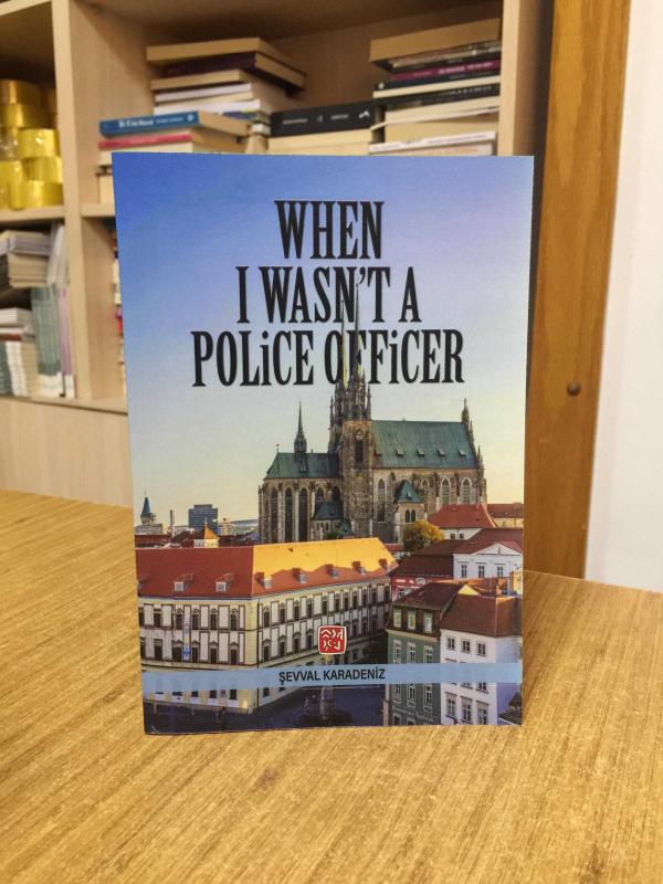 When I Wasn't A Police Officer - Şevval Karadeniz