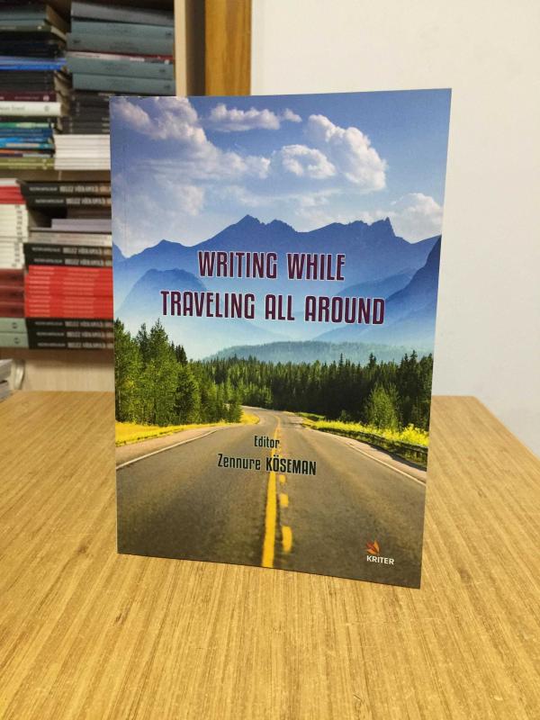 Writing While Traveling All Around - Editor: Zennure Köseman