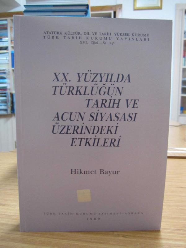 XX. Yüzyılda Türklüğün Tarih ve Acun Siyasası Üzerindeki Etkileri