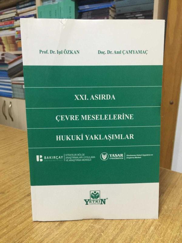 XXI. Asırda Çevre Meselelerine Hukuki Yaklaşımlar