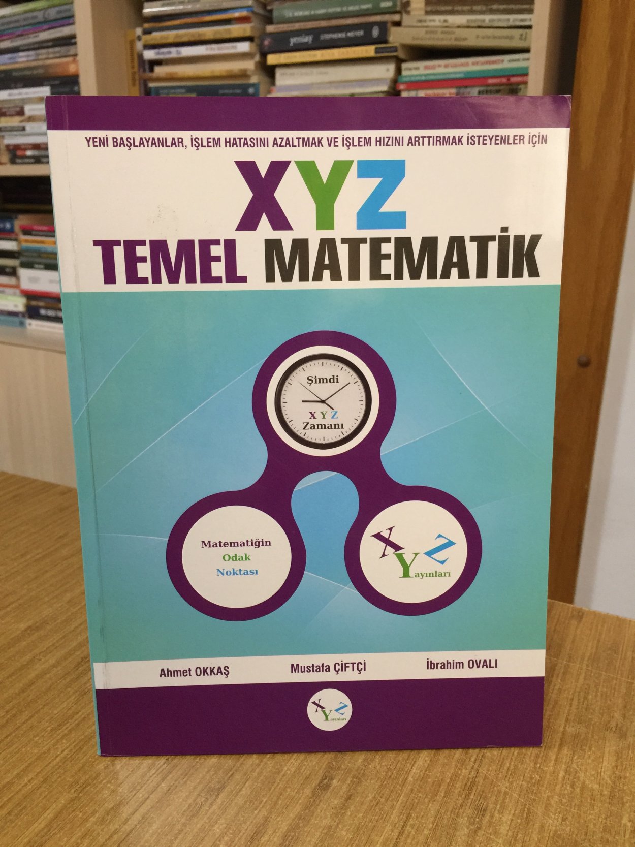 XYZ Temel Matematik / Ahmet Okkaş - Mustafa Çiftçi - İbrahim Ovalı