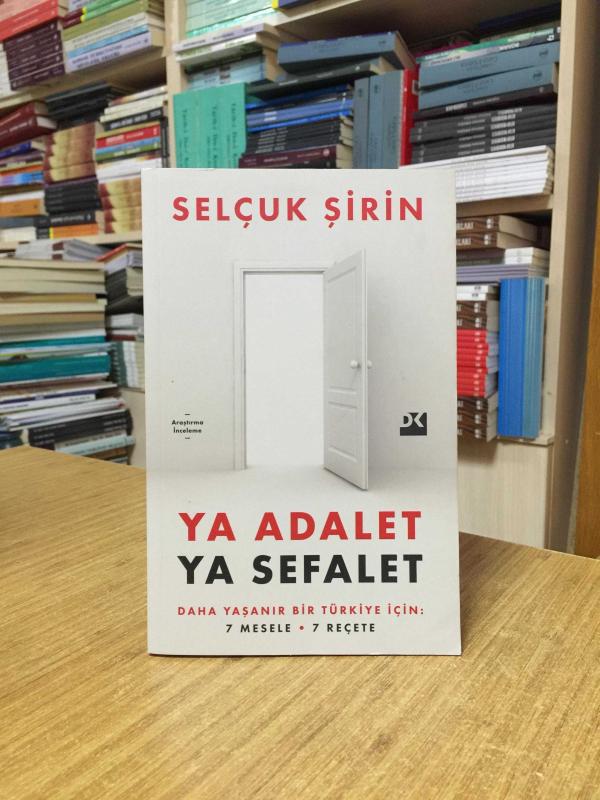 Ya Adalet Ya Sefalet - Daha Yaşanır Bir Türkiye İçin 7 Mesele 7 Reçete