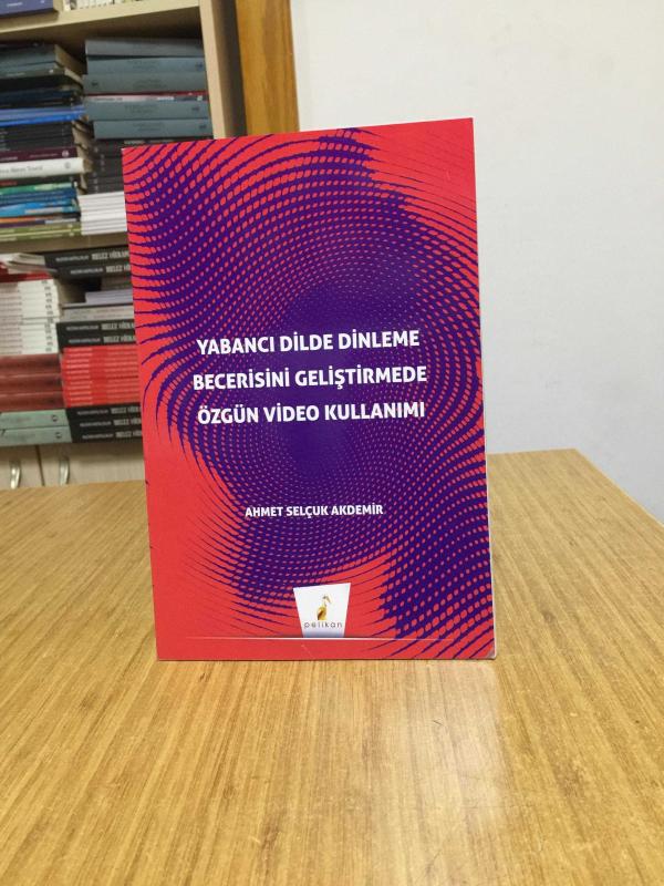 Yabancı Dilde Dinleme Becerisini Geliştirmede Özgün Video Kullanımı Pelikan Yayınları
