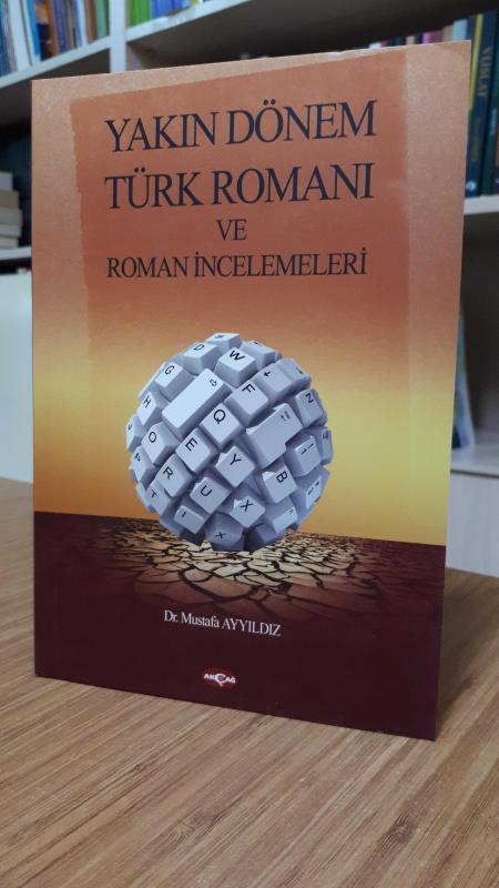 Yakın Dönem Türk Romanı ve Roman İncelemeleri