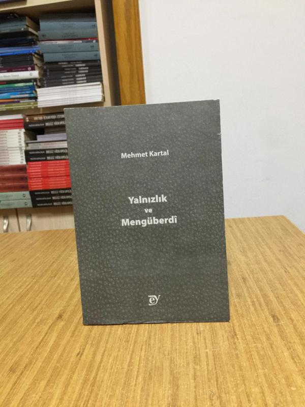 Yalnızlık ve Mengüberdi - Mehmet Kartal / Kara Kaplı Ak Kitap 2
