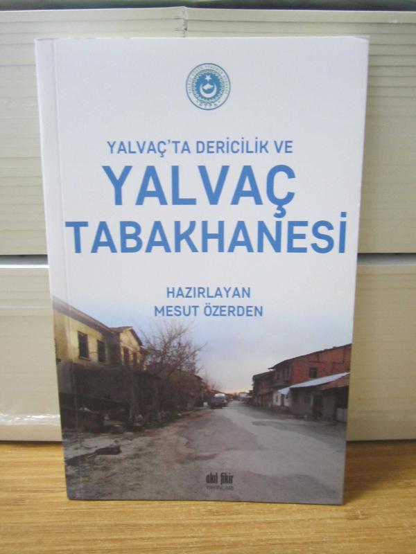 Yalvaç'ta Dericilik ve Yalvaç Tabakhanesi - Hazırlayan: Mesut Özerden