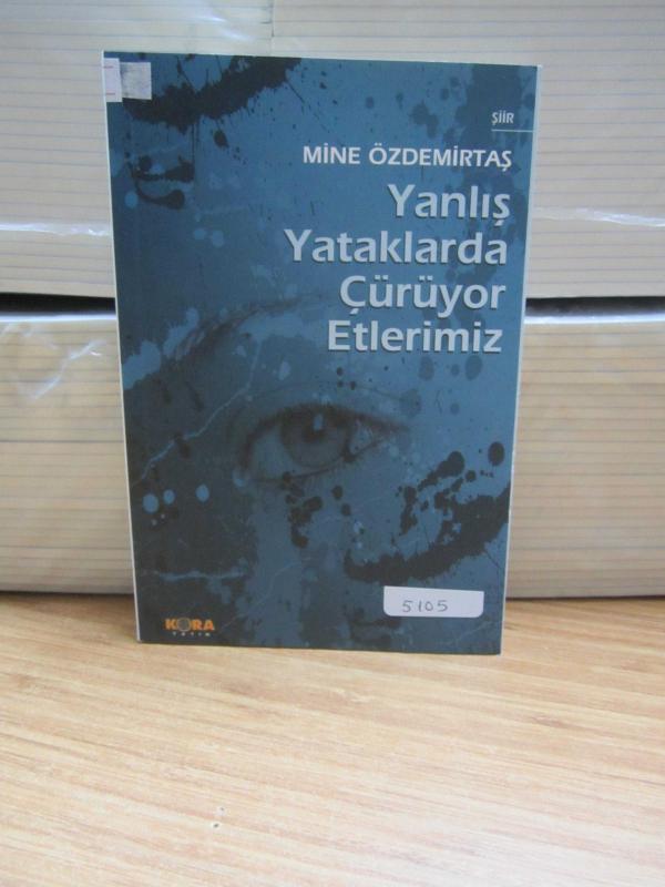Yanlış Yataklarda Çürüyor Etlerimiz