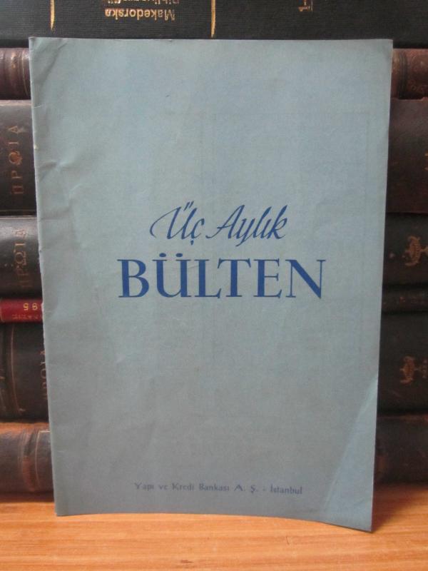 Yapı ve Kredi Bankası A.Ş. Üç Aylık Bülten - Sayı 12 - Ocak Mart 1961
