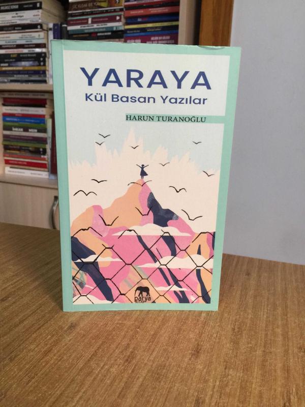 Yaraya Kül Basan Yazılar - Harun Turanoğlu