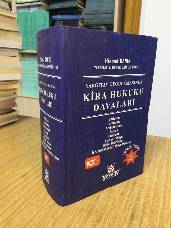 Yargıtay Uygulamasında Kira Hukuku Davaları - Hikmet Kanık (4.Baskı - Ciltli)