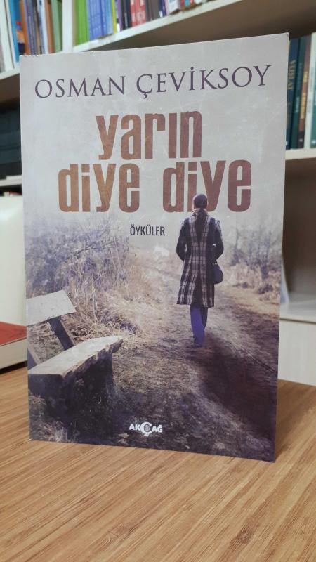 Yarın Diye Diye - Osman Çeviksoy