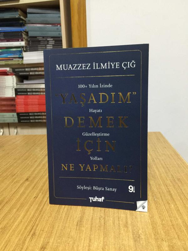 Yaşadım Demek İçin Ne Yapmalı? - Muazzez İlmiye Çığ, Büşra Sanay (9.Baskı)