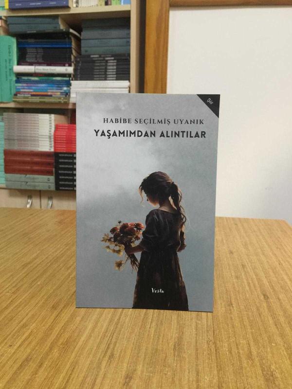 Yaşamımdan Alıntılar - Habibe Seçişmiş Uyanık