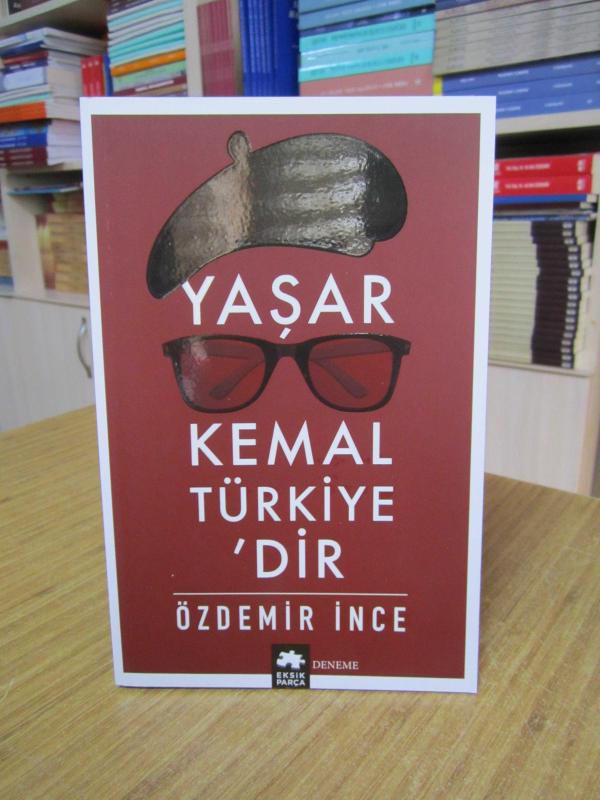 Yaşar Kemal Türkiye’dir - Özdemir İnce