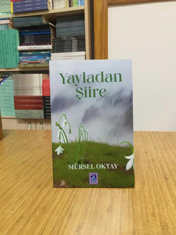 Yayladan Şiire - Mürsel Oktay