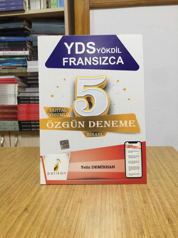 YDS YÖKDİL Fransızca Dijital Çözümlü 5 Özgün Deneme Sınavı Pelikan Yayınevi 2.Baskı