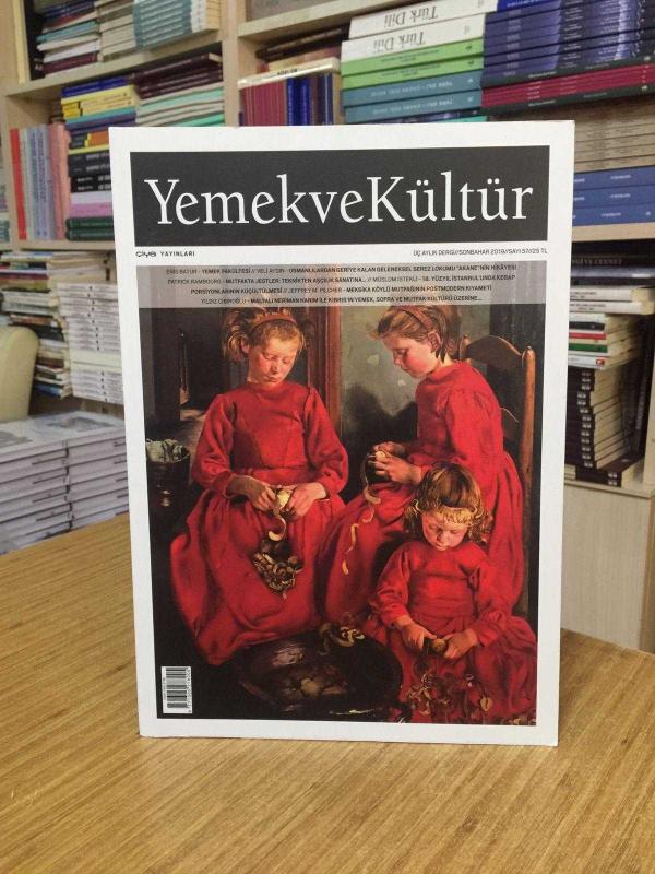 YEMEK ve KÜLTÜR Dergisi - Sayı 56 - Yaz 2019