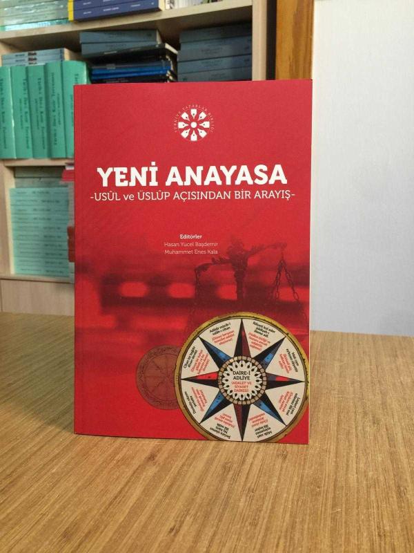 YENİ ANAYASA Usul ve Üslup Açısından Bir Arayış - Editörler: Hasan Yücel Başdemir & Muhammet Enes Kala