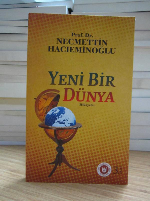 Yeni Bir Dünya (Hikayeler) - Prof. Dr. Necmettin Hacıeminoğlu