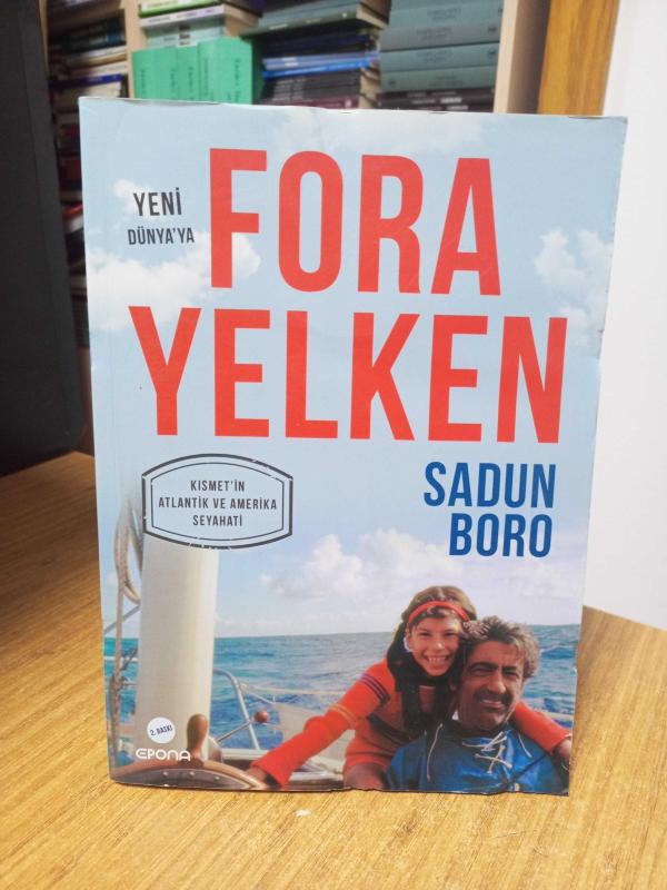 Yeni Dünya'ya Fora Yelken (Kısmet'in Atlantik ve Amerika Seyahati) - Sadun Boro
