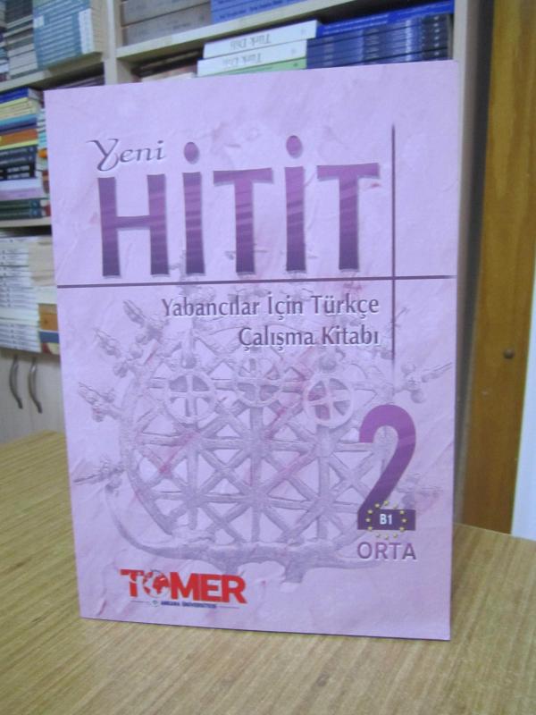 YENİ HİTİT Yabancılar İçin Türkçe Çalıma Kitabı 2 (ORTA B1) - TÖMER Ankara Üniversitesi