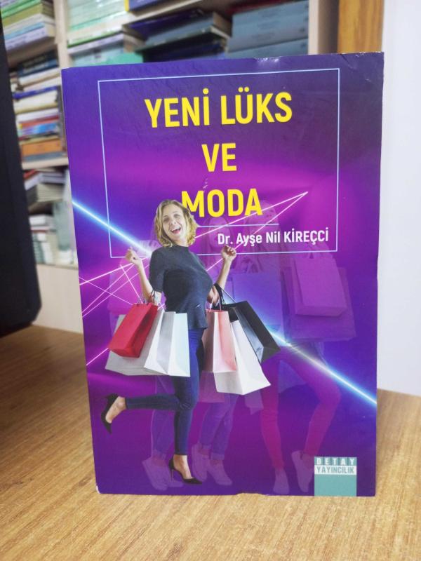 Yeni Lüks ve Moda - Dr. Ayşe Nil Kireçci