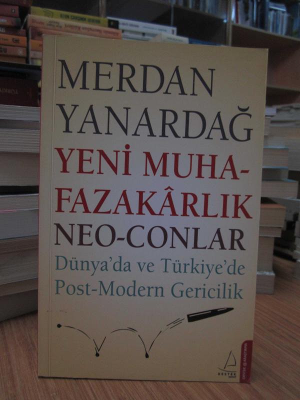 Yeni Muhafazakarlık Neo-conlar (Dünya'da ve Türkiye'de Post-Modern Gericilik)