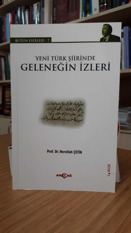 Yeni Türk Şiirinde Geleneğin İzleri - Prof. Dr. Nurullah Çetin
