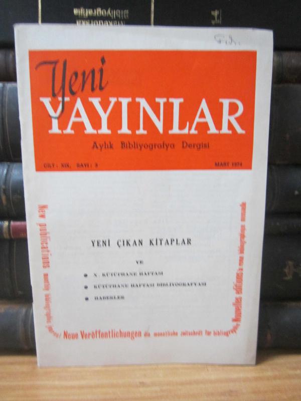 Yeni Yayınlar Aylık Bibliyografya Dergisi - Cilt 19 Sayı 3 - Mart 1974