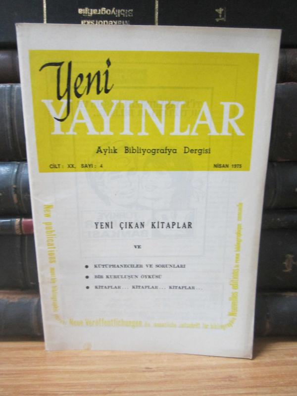 Yeni Yayınlar Aylık Bibliyografya Dergisi - Cilt 20 Sayı 4 - Nisan 1975