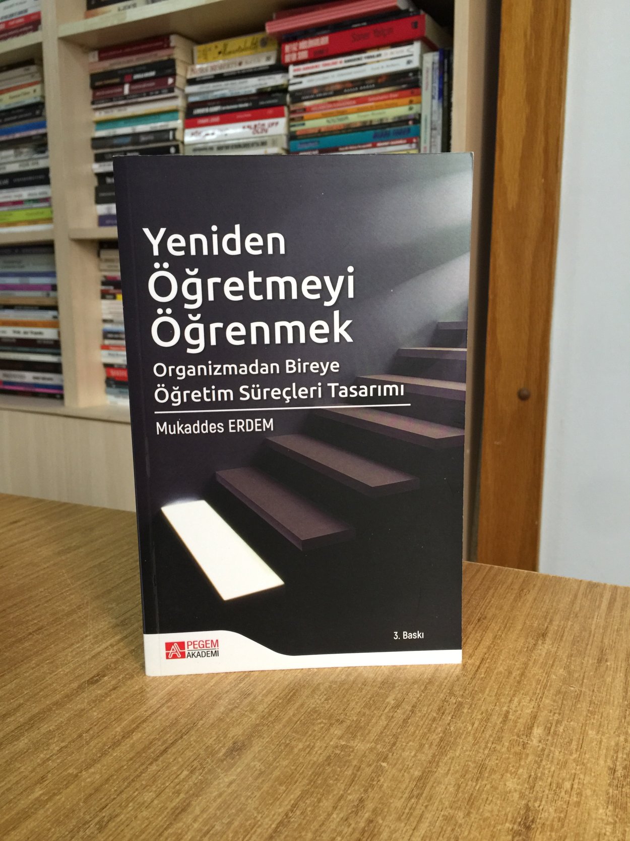 Yeniden Öğretmeyi Öğrenmek - Organizmadan Bireye Öğretim Süreçleri Tasarımı