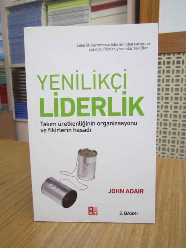 Yenilikçi Liderlik - John Adair [3.Baskı]