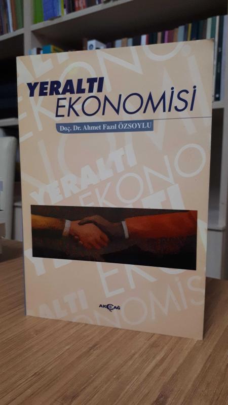 Yeraltı Ekonomisi - Doç. Dr. Ahmet Fazıl Özsoylu