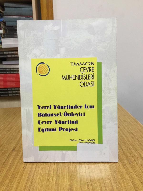 Yerel Yönetimler için Bütünsel/Önleyici Çevre Yönetimi Eğitimi Projesi / TMMOB Çevre Mühendisleri Odası