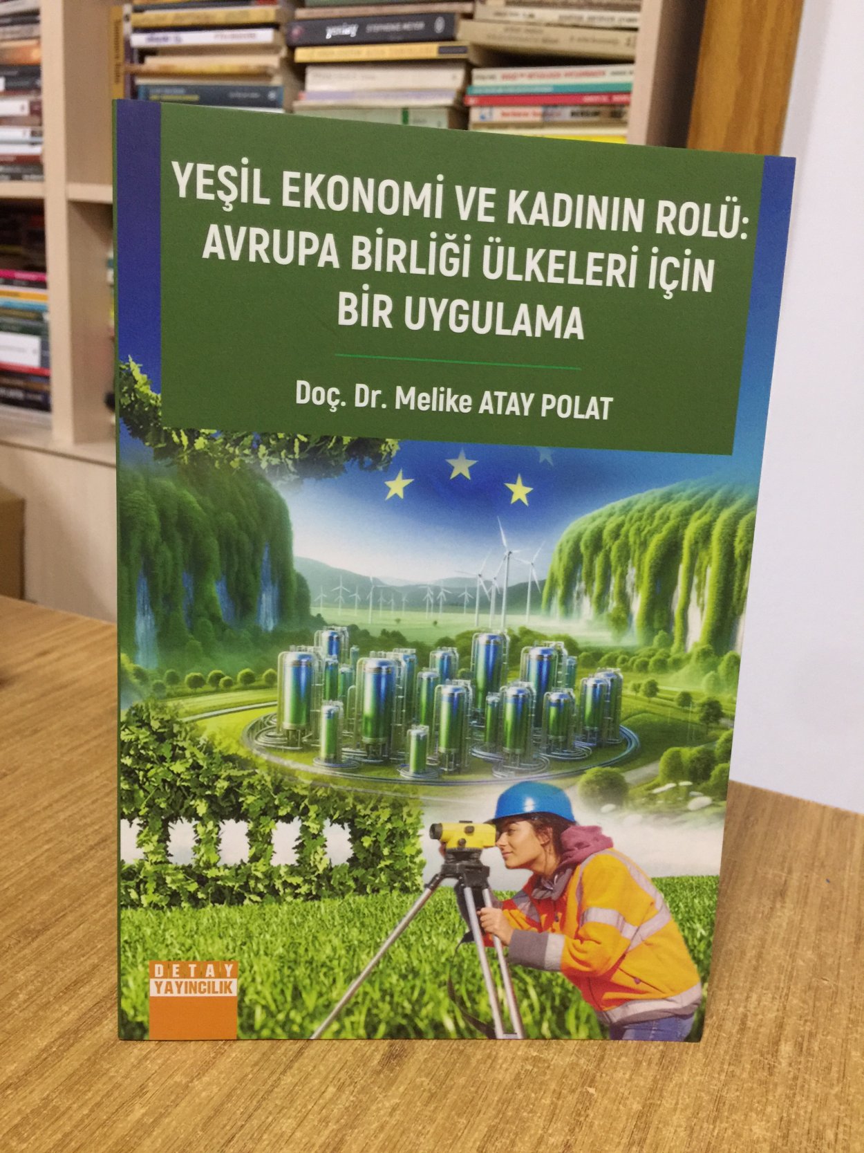 Yeşil Ekonomi ve Kadının Rolü : Avrupa Birliği Ülkeleri İçin Bir Uygulama