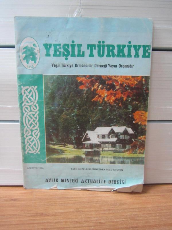 Yeşil Türkiye Ormancılar Derneği Dergisi - Ağustos 1986 - Yıl 36 Sayı 423