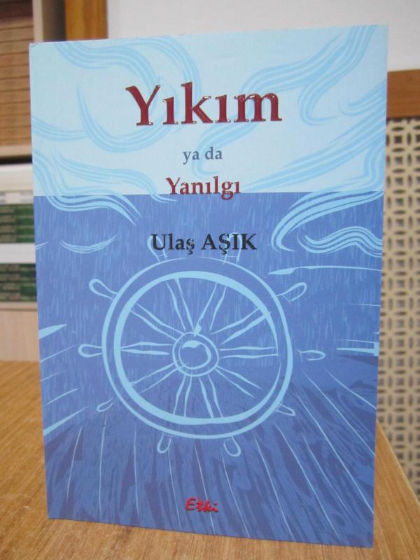 Yıkım ya da Yanılgı - Ulaş Aşık
