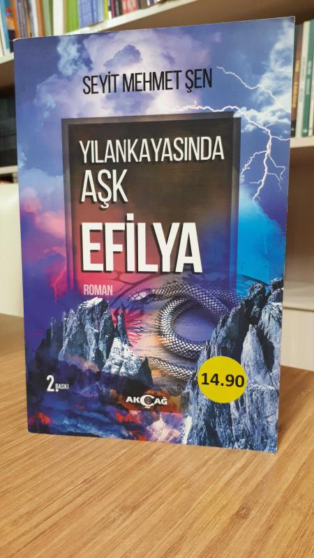 Yılankayasında Aşk Efilya - Seyit Mehmet Şen [2.Baskı]